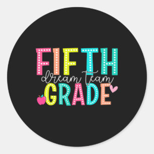 Fifth Grade Dream Team Back To School 5th Grade Te Classic Round Sticker