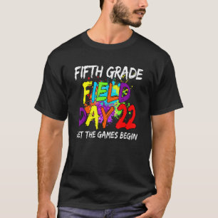 Fifth Grade Field Day 2022 Let The Games Begin Kid T-Shirt