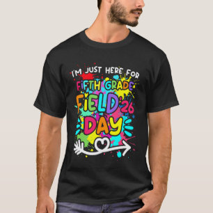Fifth Grade I'm Just Here for Field Day 2026 Kids T-Shirt