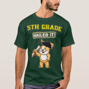 Fifth Grade Nailed It Middle School Graduation 8  T-Shirt