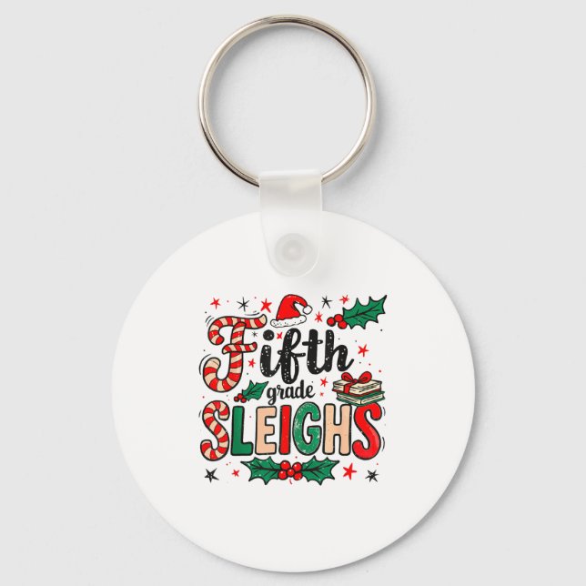 Fifth Grade Sleighs Funny Christmas Teacher  Key Ring (Front)