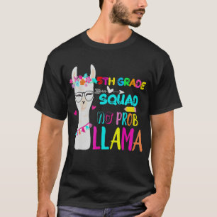Fifth Grade Squad No Prob Llama 5th Grade Back To  T-Shirt