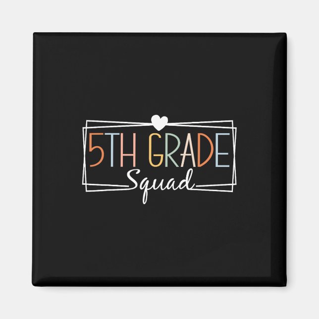 Fifth Grade Squad Teachers Kids 5th Grade Back to  Magnet (Front)