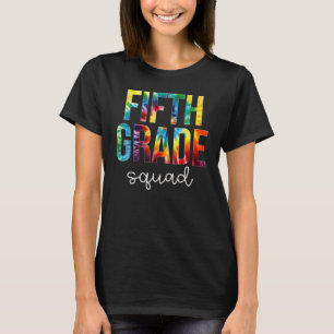 Fifth Grade Squad Tie Dye Appreciation Day Back To T-Shirt