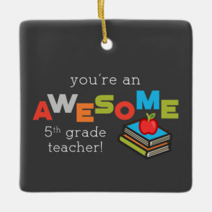 Fifth Grade Teacher Appreciation Day Awesome Ceramic Ornament