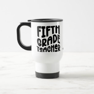 Fifth Grade Teacher Black Custom Text Travel Mug