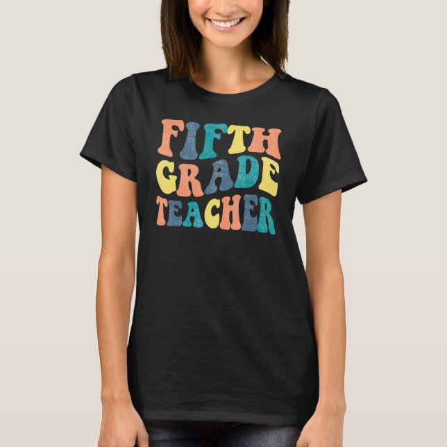 Fifth Grade Teacher Groovy First Day Of School T-Shirt (Front)