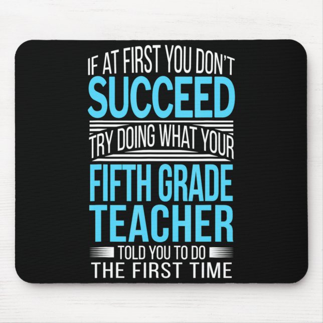 Fifth Grade Teacher If At First You Dont Succeed  Mouse Mat (Front)