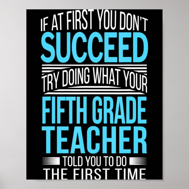 Fifth Grade Teacher If At First You Dont Succeed  Poster (Front)