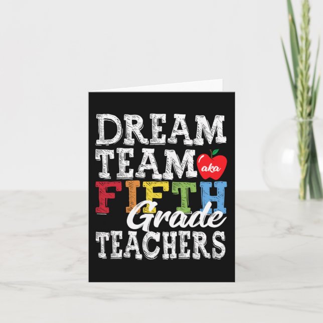 Fifth Grade Teachers Tee Dream Team Aka 5th Grade  Card (Front)