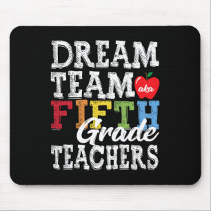 Fifth Grade Teachers Tee Dream Team Aka 5th Grade  Mouse Mat