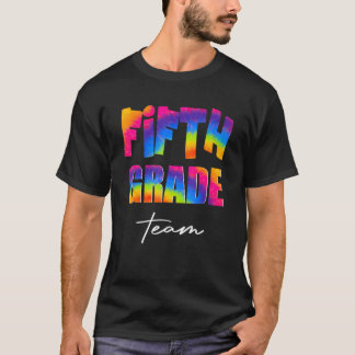 Fifth Grade Team Tie Dye Appreciation Day Back To  T-Shirt