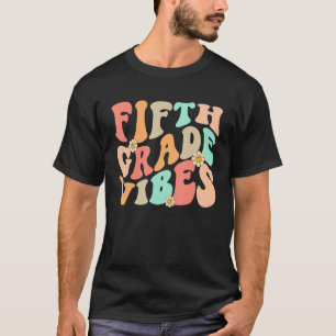 Fifth Grade Vibes 5th Grade Team Retro 1st Day Of T-Shirt
