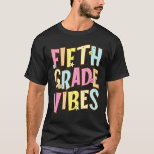 Fifth Grade Vibes Back To School Retro 5th Grade T T-Shirt