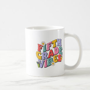 Fifth Grade Vibes Ck To School 5th Grade Team 1st Coffee Mug