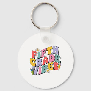 Fifth Grade Vibes Ck To School 5th Grade Team 1st Key Ring