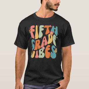 Fifth Grade Vibes Student Teacher Kids First Day O T-Shirt