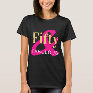 Fifty and Fabulous 50th Birthday Black Hot Pink T-Shirt