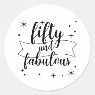 Fifty and Fabulous Black and White Birthday Design Classic Round Sticker