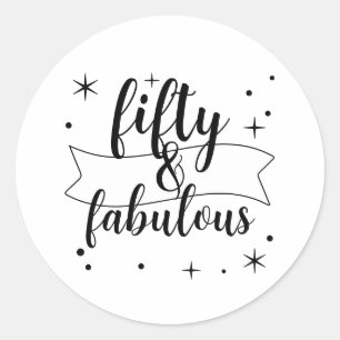 Fifty and Fabulous Black and White Classic Round Sticker