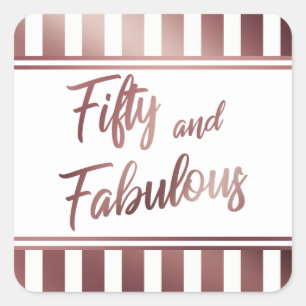 Fifty and Fabulous Faux Rose Gold Script on White Square Sticker