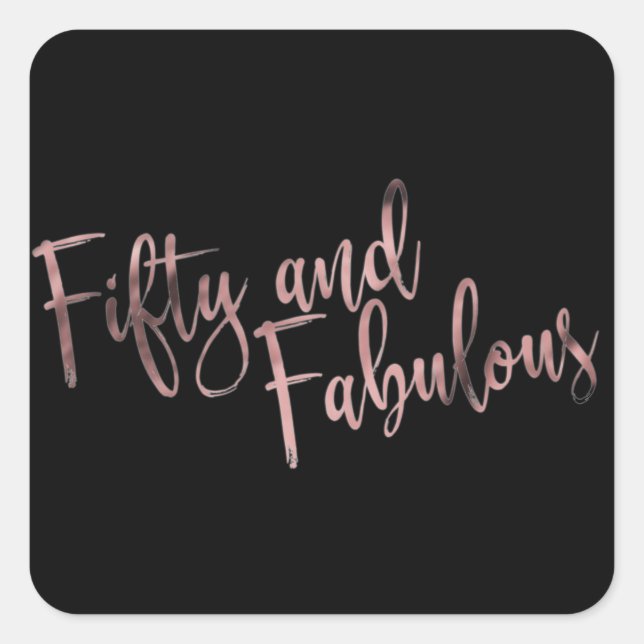 Fifty and Fabulous Rose Gold on Black Birthday Square Sticker (Front)