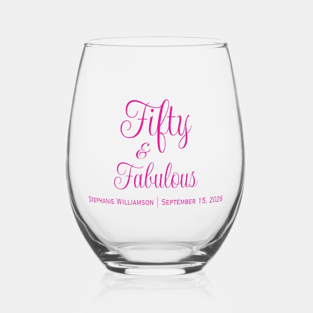 Fifty and Fabulous Script 50th Birthday Party Stemless Wine Glass (Front)
