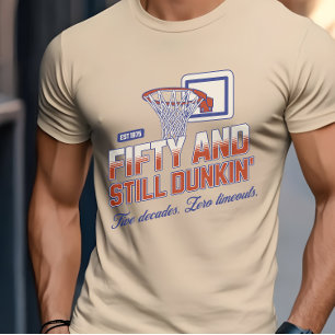 Fifty and Still Dunkin’ 50th Birthday Basketball T-Shirt