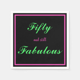 Fifty and still Fabulous Black Hot Pink Green  Nap Napkin