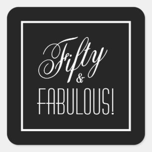 Fifty & FABULOUS! Black and White 50th Birthday Square Sticker
