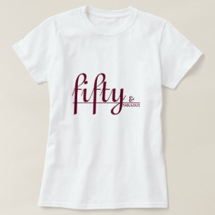 fifty & FABULOUS Elegant Merlot Script Birthday T-Shirt