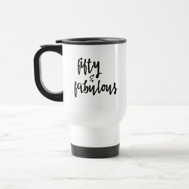 Fifty & Fabulous - Fun 50th Birthday Travel Mug (Left)