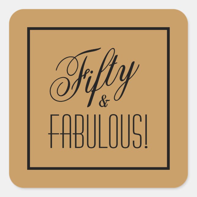 Fifty & FABULOUS! Gold & Black 50th Birthday Square Sticker (Front)