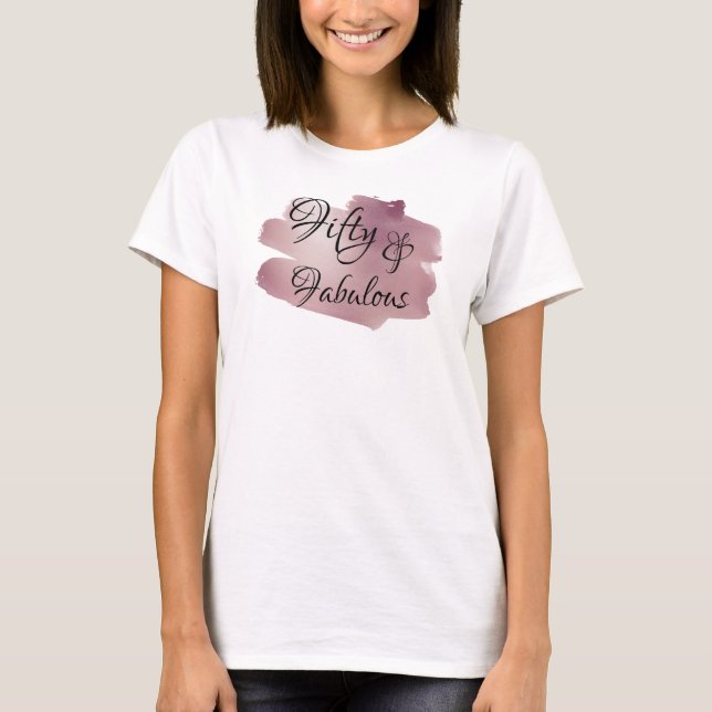 Fifty & Fabulous Over Rose Gold Brushstroke T-Shirt (Front)