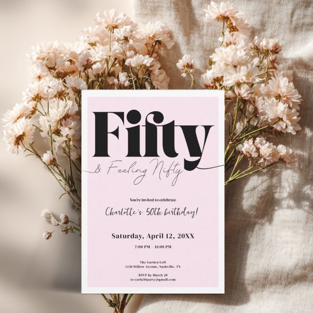 Fifty & Feeling Nifty 50th Birthday • Pink Design Invitation (Pink 50th birthday invitation with bold black typography and modern feminine design.)