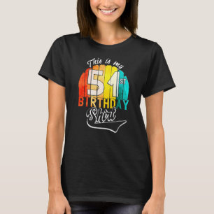 Fifty First Birthday Party This Is My 51st Birthda T-Shirt