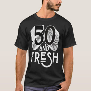 Fifty & Fresh Mom Dad 50th Birthday Funny Party 50 T-Shirt