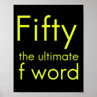 Fifty is my ultimate f word funny 50th birthday we