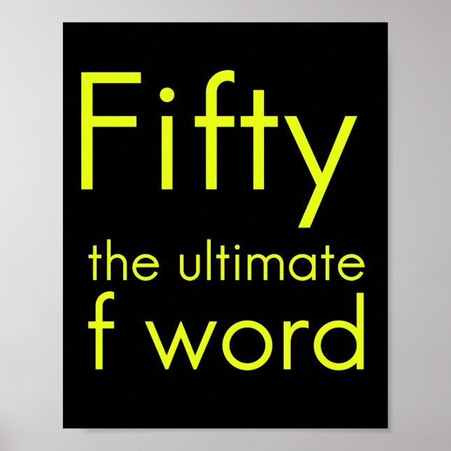 Fifty is my ultimate f word funny 50th birthday we poster (Front)