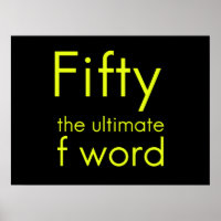 Fifty is my ultimate f word funny 50th birthday we