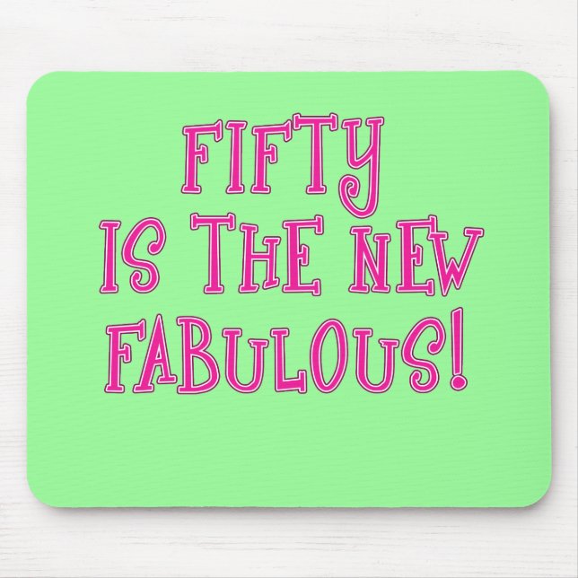 Fifty is the New Fabulous Products Mouse Mat (Front)