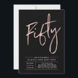 Fifty | Modern Brush Rose Gold 50th Birthday Party Invitation<br><div class="desc">Celebrate your special day with this simple stylish 50th birthday party invitation. This design features a chic brush script "Fifty" with a clean layout in black & rose gold colour combo. More designs and party supplies are available at my shop BaraBomDesign.</div>