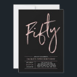 Fifty | Modern Brush Rose Gold 50th Birthday Party Invitation<br><div class="desc">Celebrate your special day with this simple stylish 50th birthday party invitation. This design features a chic brush script "Fifty" with a clean layout in black & rose gold colour combo. More designs and party supplies are available at my shop BaraBomDesign.</div>