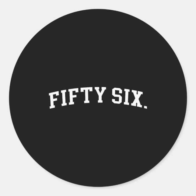Fifty Six  Classic Round Sticker (Front)