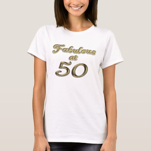 Fifty Years Fabulous at 50 Gold Typography Age 50 T-Shirt (Front)