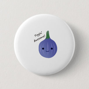 Figgin Awesome Cute Kawaii Fig 6 Cm Round Badge