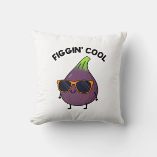 Figgin Cool Funny Fig Food Pun  Cushion