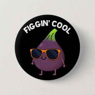 Figgin Cool Funny Fig Food Pun Dark BG 6 Cm Round Badge