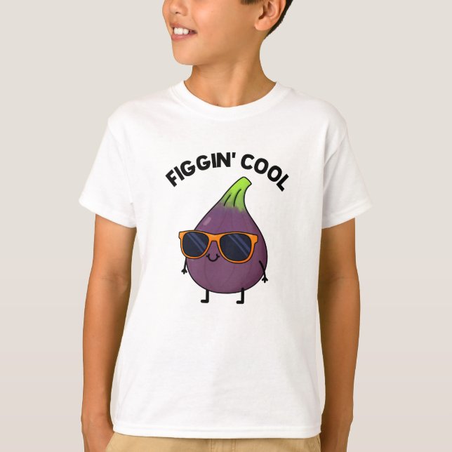 Figgin Cool Funny Fig Food Pun  T-Shirt (Front)
