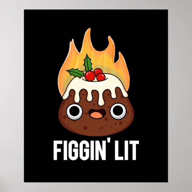 Figgin Lit Funny Figgy Pudding Pun Dark BG Poster (Front)